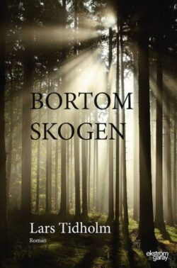 Lars Tidholm - Bortom skogen