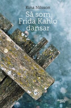 Kina Nilsson - Så som Frida Kahlo dansar