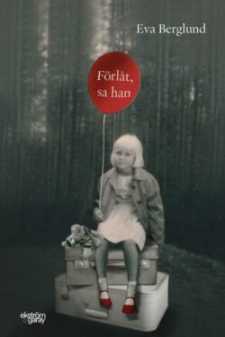 Eva Berglund - Förlåt, sa han