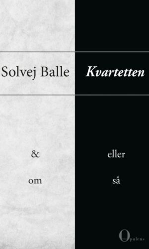 Solvej Balle - Kvartetten: &, Eller, Om, Så