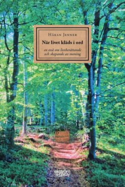 Håkan Jenner - När livet kläds i ord – en essä om livsberättande och skapande av mening