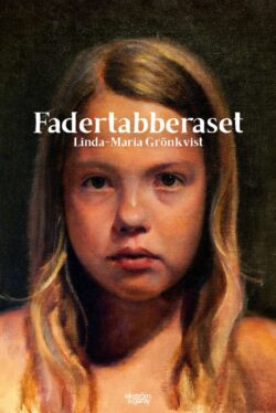 Linda-Maria Grönkvist - Fadertabberaset