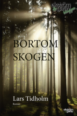 Lars Tidholm - Bortom skogen