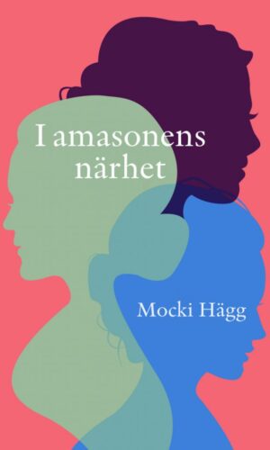 Mocki Hägg - I amasonens närhet