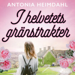 Antonia Heimdahl - I helvetets gränstrakter