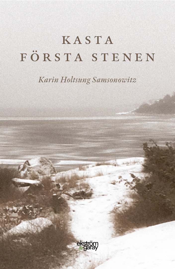 Karin Holtsung Samsonowitz - Kasta första stenen