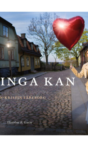 Ann-Kristin Färeborg - Kär Inga kan