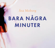 Åsa Moberg - Bara några minuter
