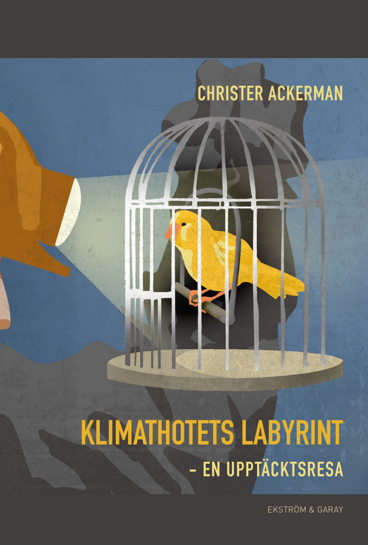 Christer Ackerman - Klimathotets labyrint - en upptäcktsresa