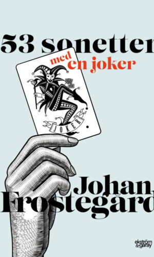 Johan Frostegård - 53 sonetter med en joker