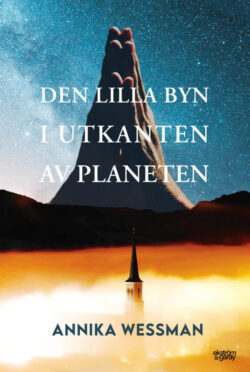 Annika Wessman - Den lilla byn i utkanten av planeten