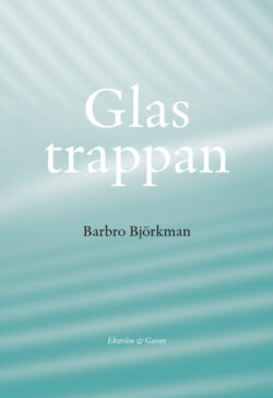 Barbro Björkman - Glastrappan