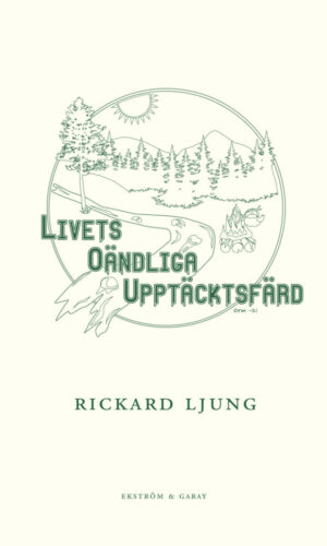 Rickard Ljung - Livets oändliga upptäcktsfärd