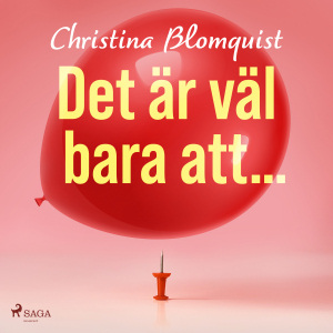 Christina Blomquist - Det är väl bara att ...