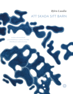 Björn Lundin - Att skada sitt barn