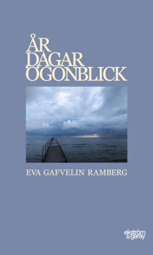 Eva Gafvelin Ramberg - År dagar ögonblick