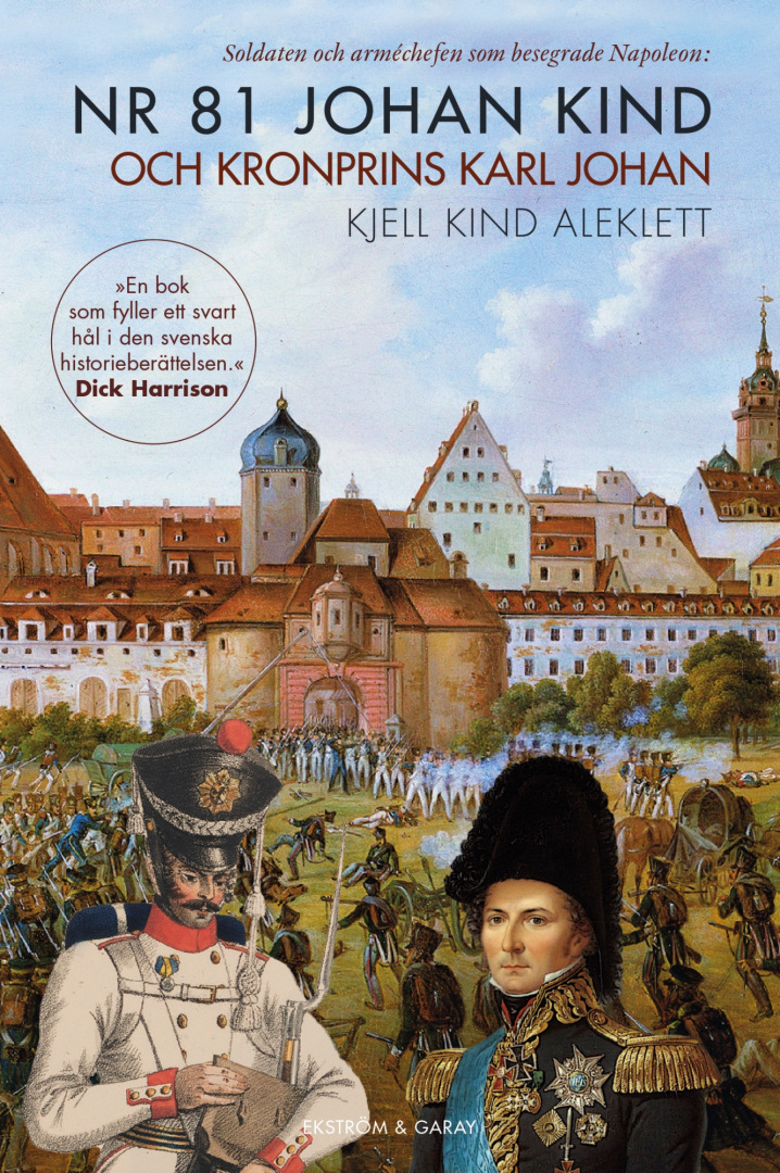 Kjell Kind Aleklett - Nr 81 Johan Kind och Kronprins Karl Johan