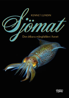 Kennet Lundin - Sjömat - den ätbara mångfalden i havet