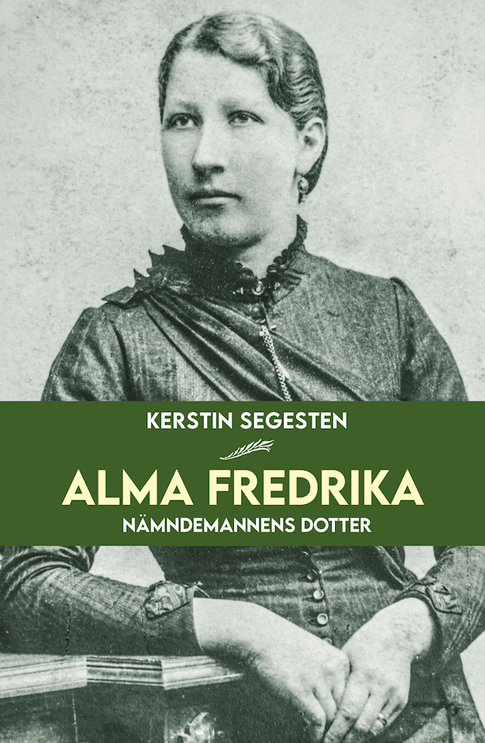 Kerstin Segesten - Alma Fredrika – nämndemannens dotter