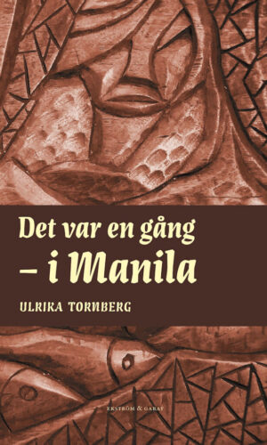 Ulrika Tornberg - Det var en gång – i Manila