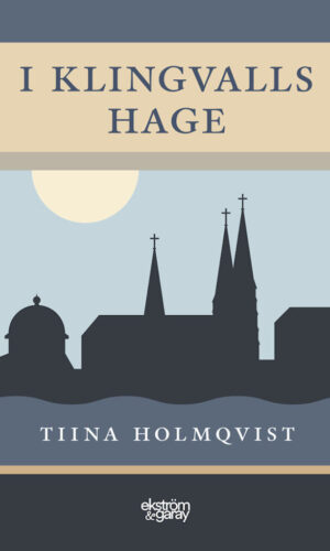 Tiina Holmqvist - I Klingvalls hage