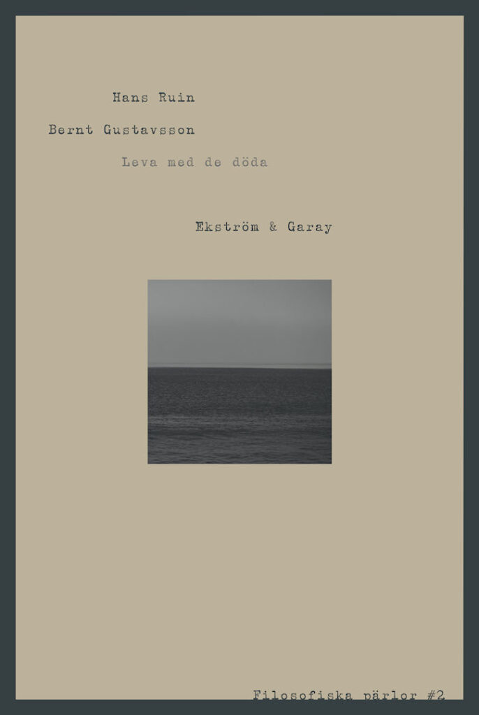 Hans Ruin och Bernt Gustavsson – Leva med de döda