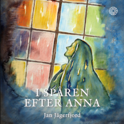 Jan Jägerfjord - I spåren efter Anna