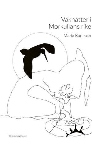 Maria Karlsson - Vaknätter i Morkullans rike