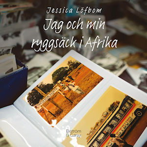 Jessica Löfbom - Jag och min ryggsäck i Afrika