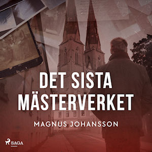 Magnus Johansson - Det sista mästerverket