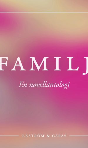 EoG_novellantologin_FAMILJ